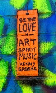Be the love - art, spirit, and music