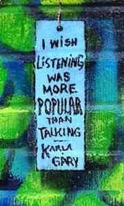 I wish listening was more popular than talking