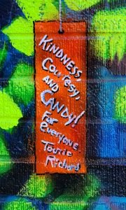 Kindness, courtesy, and candy for everyone!