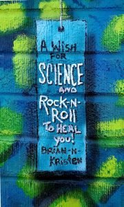 A wish for science and rock-n-roll to heal you!