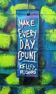 Make every day count