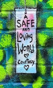 I wish for a safe and loving world