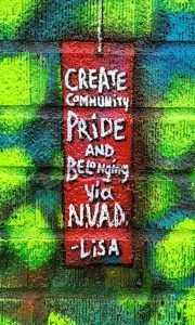 I wish for us to create community pride and belonging via the NVAD (North Village Arts District)
